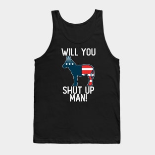 Will You Shut Up Man Tank Top